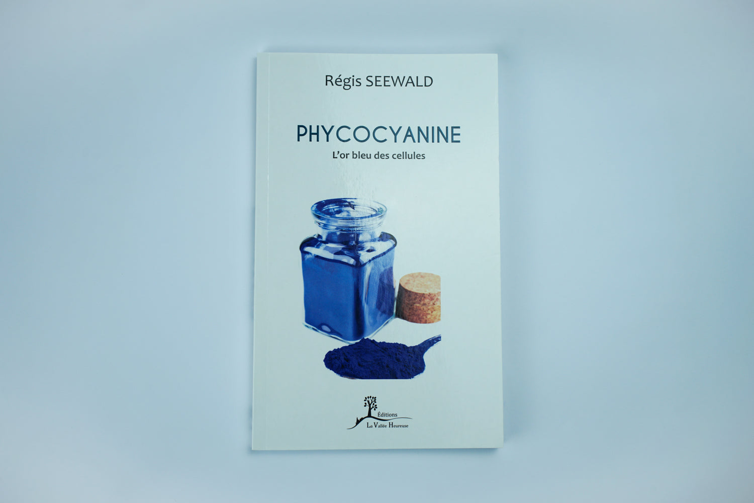 Phycocyanine "L'or bleu des cellules" de Régis Seewald